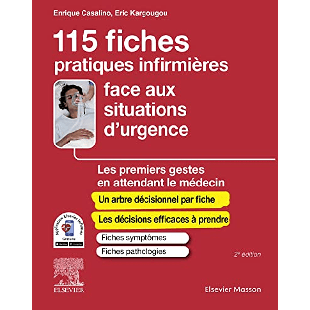 115 fiches pratiques infirmières face aux situations d'urgence: Les premiers gestes en attendant le médecin (French Edition)
