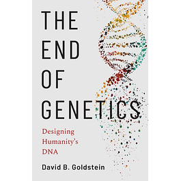 The End of Genetics: Designing Humanity's DNA