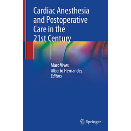 Cardiac Anesthesia and Postoperative Care in the 21st Century