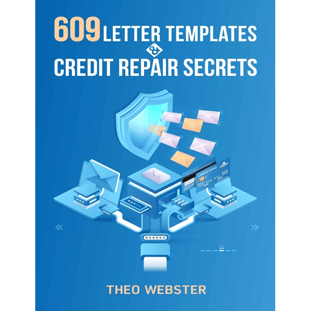 609 Letter Template And Credit Repair: 609 Letter Template And Credit Repair Your Score Secrets and Credit Repair for Beginners. Templates and Instructions for Writing a 609-Letter