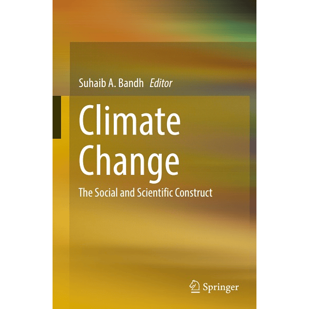 Climate Change: The Social and Scientific Construct