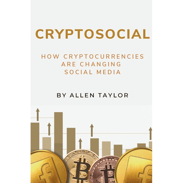 Cryptosocial: How Cryptocurrencies Are Changing Social Media