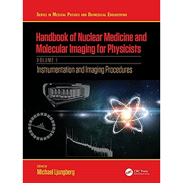  Handbook of Nuclear Medicine and Molecular Imaging for Physicists:  Instrumentation and Imaging Procedures, Volume I 