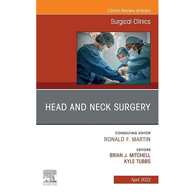 Head and Neck Surgery, An Issue of Surgical Clinics 