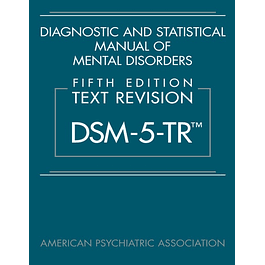 Diagnostic and Statistical Manual of Mental Disorders, Text Revision Dsm-5-TR