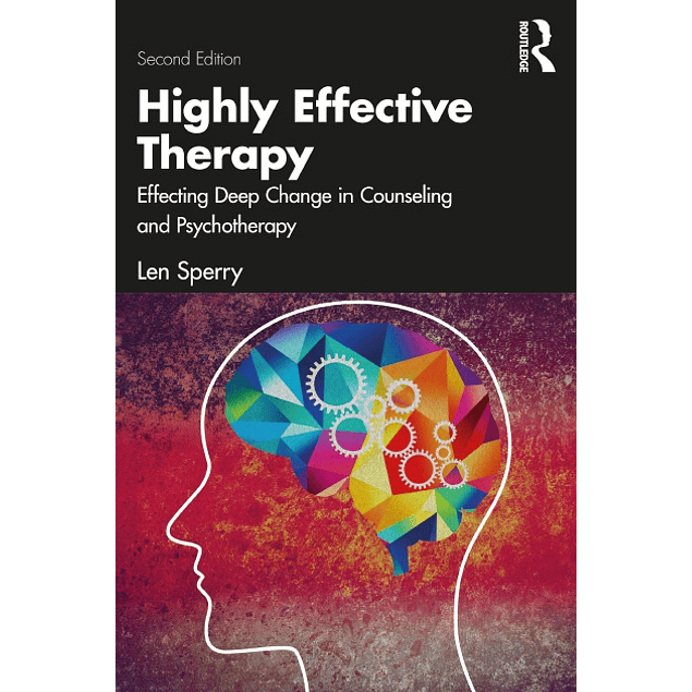 Highly Effective Therapy: Effecting Deep Change in Counseling and Psychotherapy