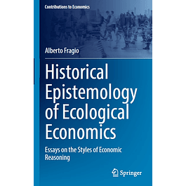 Historical Epistemology of Ecological Economics: Essays on the Styles of Economic Reasoning