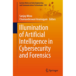 Illumination of Artificial Intelligence in Cybersecurity and Forensics