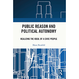 Public Reason and Political Autonomy: Realizing the Ideal of a Civic People