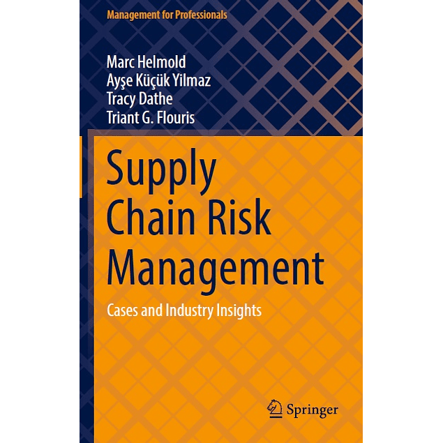 Supply Chain Risk Management: Cases and Industry Insights