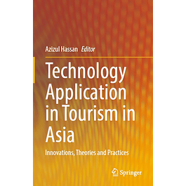 Technology Application in Tourism in Asia: Innovations, Theories and Practices