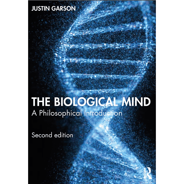 The Biological Mind: A Philosophical Introduction