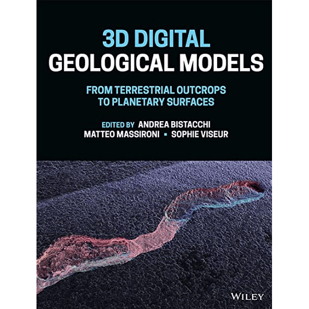 3D Digital Geological Models: From Terrestrial Outcrops to Planetary Surfaces