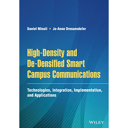 High-Density and De-Densified Smart Campus Communications: Technologies, Integration, Implementation and Applications