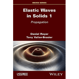 Elastic Waves in Solids, Volume 1: Propagation