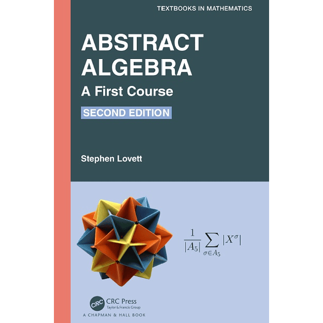 Abstract Algebra: A First Course