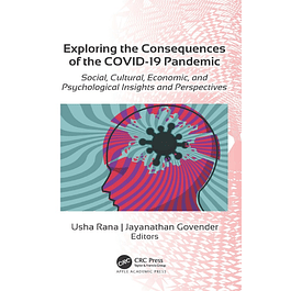 Exploring the Consequences of the Covid-19 Pandemic: Social, Cultural, Economic, and Psychological Insights and Perspectives