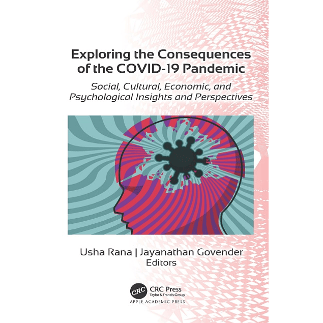 Exploring the Consequences of the Covid-19 Pandemic: Social, Cultural, Economic, and Psychological Insights and Perspectives