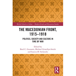 The Macedonian Front, 1915-1918: Politics, Society and Culture in Time of War