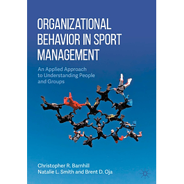 Organizational Behavior in Sport Management: An Applied Approach to Understanding People and Groups