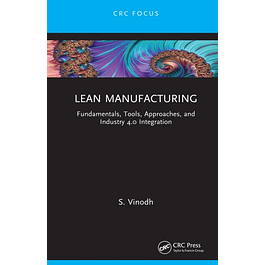 Lean Manufacturing: Fundamentals, Tools, Approaches, and Industry 4.0 Integration