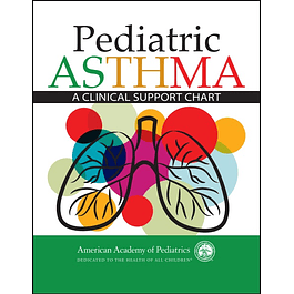 Pediatric Asthma: A Clinical Support Chart