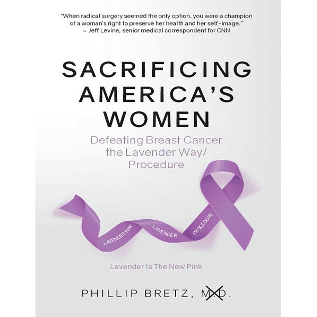 Sacrificing America's Women: Defeating Breast Cancer the Lavender Way/Procedure