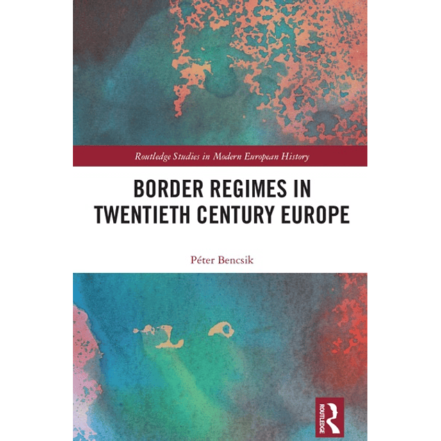 Border Regimes in Twentieth Century Europe 