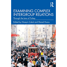 Examining Complex Intergroup Relations: Through the Lens of Turkey 