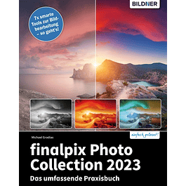 finalpix Photo Collection 2023: Das umfassende Praxisbuch zu den 7 smarten Bildbearbeitungstools