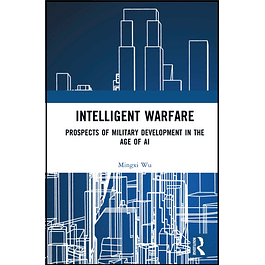 Intelligent Warfare: Prospects of Military Development in the Age of AI 
