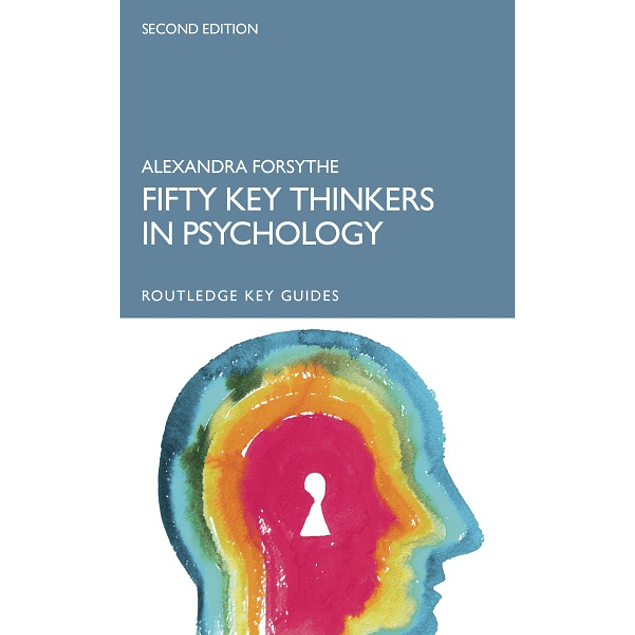 Fifty Key Thinkers in Psychology 