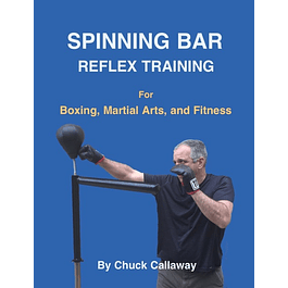 Spinning Bar Reflex Training: For Boxing, Martial Arts, and Fitness 