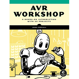 AVR Workshop: A Hands-On Introduction with 60 Projects 