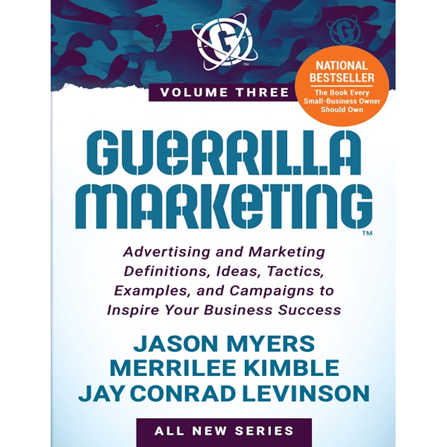 Guerrilla Marketing Volume 3: Advertising and Marketing Definitions, Ideas, Tactics, Examples, and Campaigns to Inspire Your Business Success