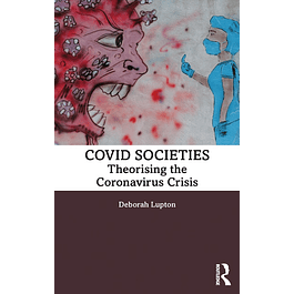 COVID Societies: Theorising the Coronavirus Crisis 