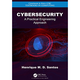 Cybersecurity: A Practical Engineering Approach
