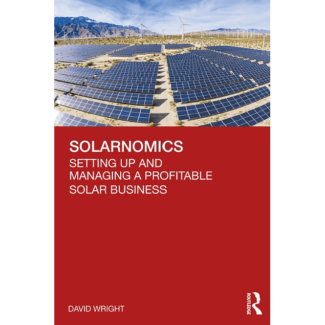 Solarnomics: Setting Up and Managing a Profitable Solar Business