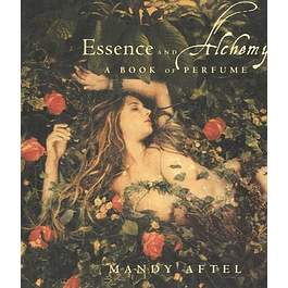 Essence and Alchemy: A Book of Perfume