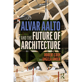 Alvar Aalto and the Future of Architecture 