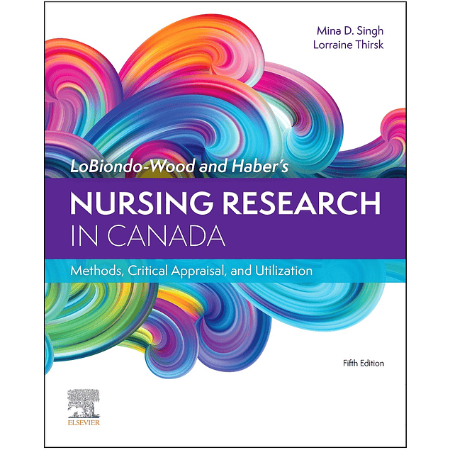 LoBiondo-Wood and Haber's Nursing Research in Canada: Methods, Critical Appraisal, and Utilization