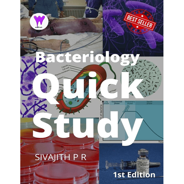 BACTERIOLOGY QUICK STUDY: Quick review of common bacterial infections, pathogenesis, laboratory diagnosis and treatment