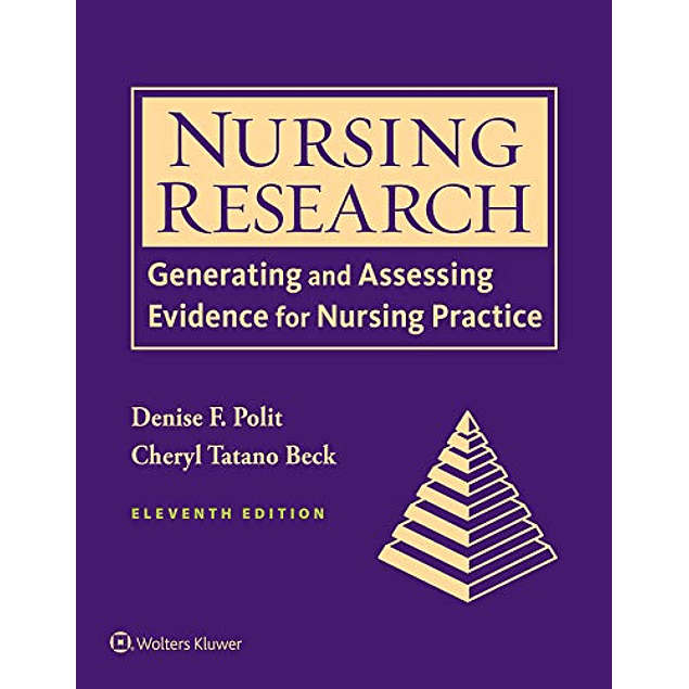 Nursing Research: Generating and Assessing Evidence for Nursing Practice