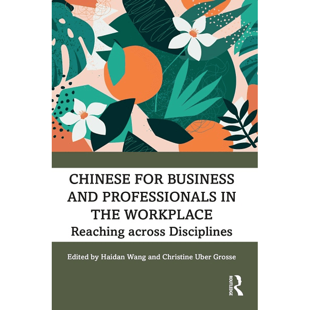 Chinese for Business and Professionals in the Workplace: Reaching across Disciplines 