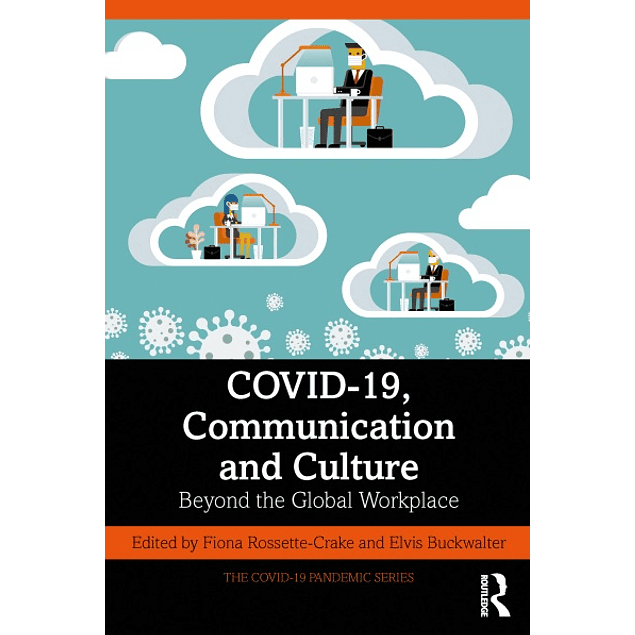 COVID-19, Communication and Culture: Beyond the Global Workplace 