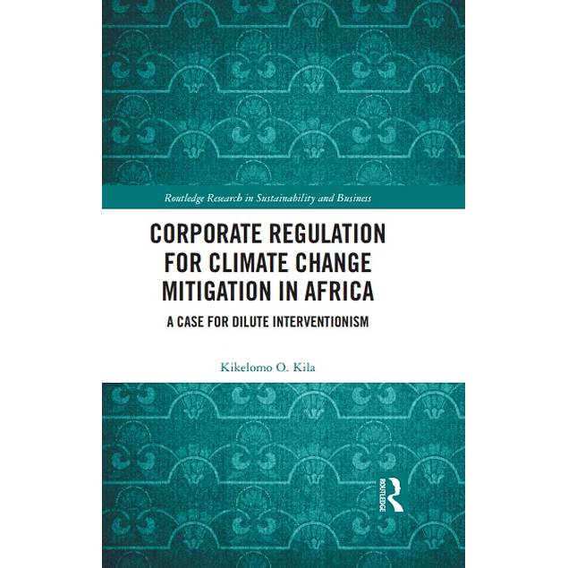 Corporate Regulation for Climate Change Mitigation in Africa: A Case for Dilute Interventionism 