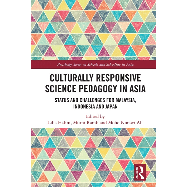 Culturally Responsive Science Pedagogy in Asia: Status and Challenges for Malaysia, Indonesia and Japan 