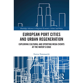 European Port Cities and Urban Regeneration: Exploring Cultural and Sporting Mega Events at the Water's Edge 