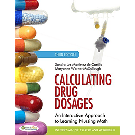 Calculating Drug Dosages: An Interactive Approach to Learning Nursing Math 