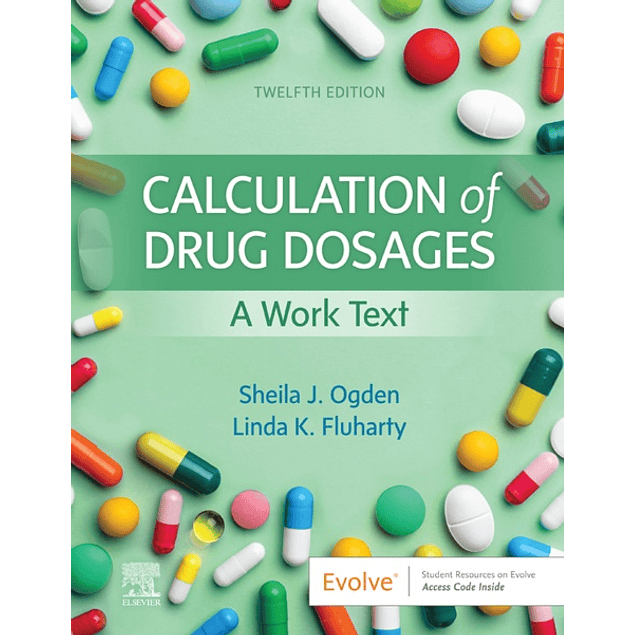 Calculation of Drug Dosages: A Work Text 